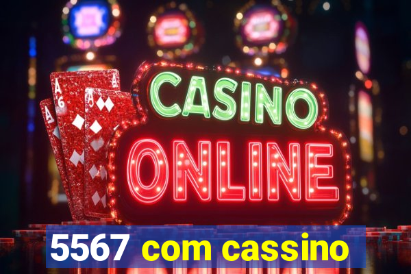 5567 com cassino